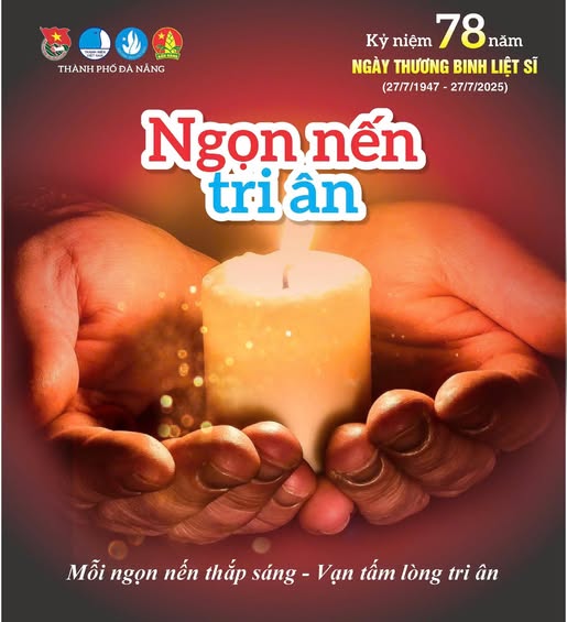 Có thể là hình ảnh về văn bản cho biết '백년부 เญายณีต でたッ THÀNH PHỎ DA NẮNG Ky niệm 78 năm NGÀY THƯƠNG BINH LIÊT si (27/7/1947 27/7/2025) Ngọn nến triân ân tri Mỗi ngọn nến thắp sáng- Vạn tấm lòng tri ân'